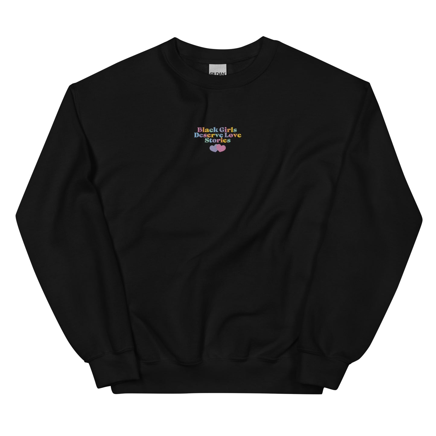 Black Girls Deserve Love Stories! Unisex Sweatshirt