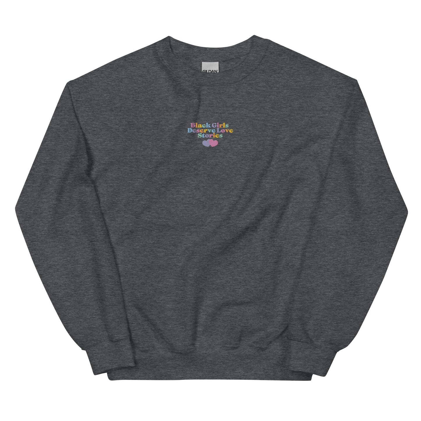 Black Girls Deserve Love Stories! Unisex Sweatshirt