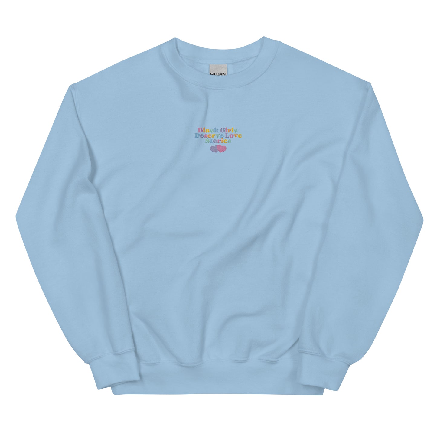 Black Girls Deserve Love Stories! Unisex Sweatshirt