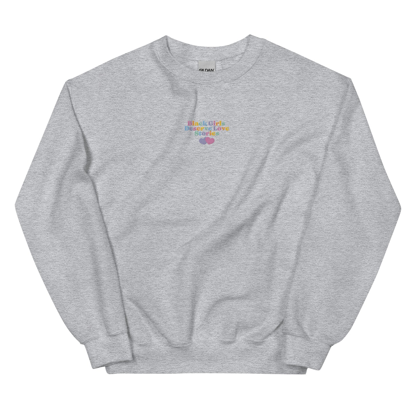 Black Girls Deserve Love Stories! Unisex Sweatshirt