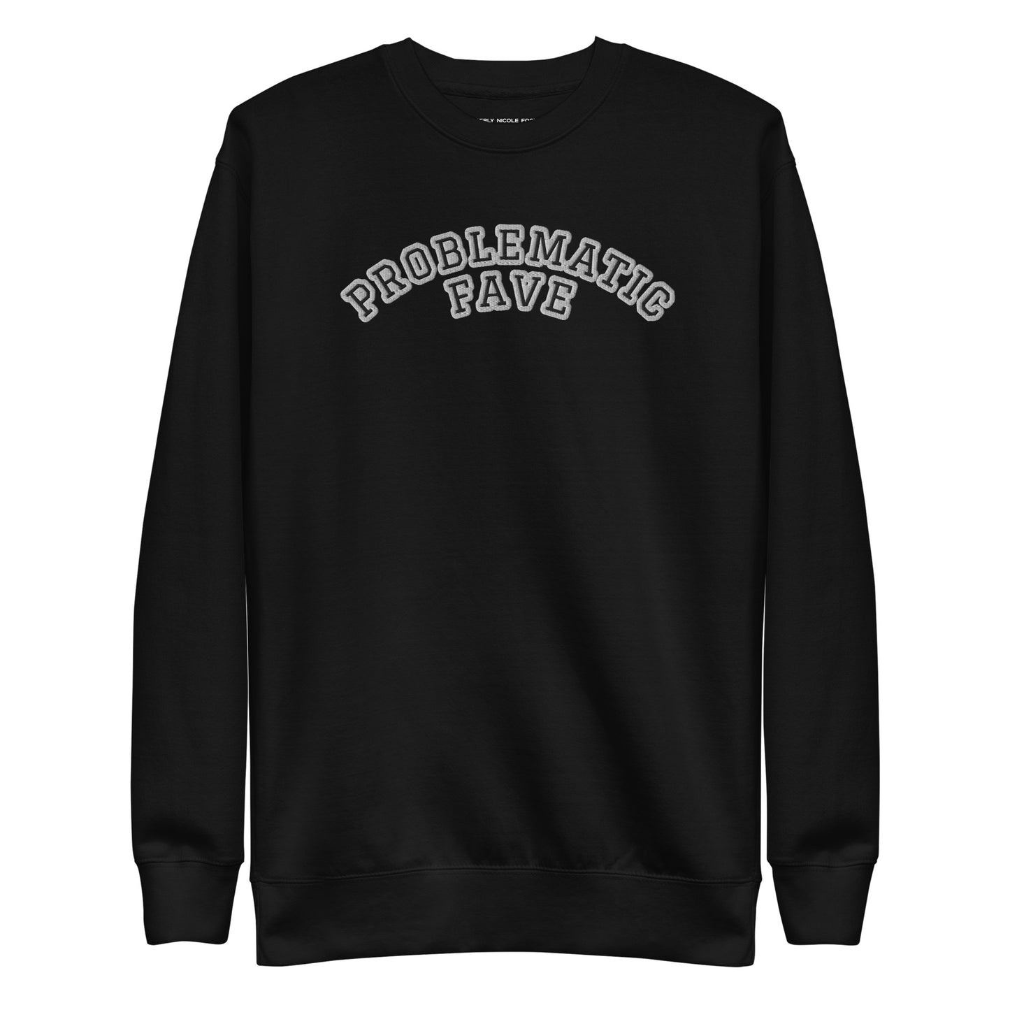 Problematic Fave Sweatshirt