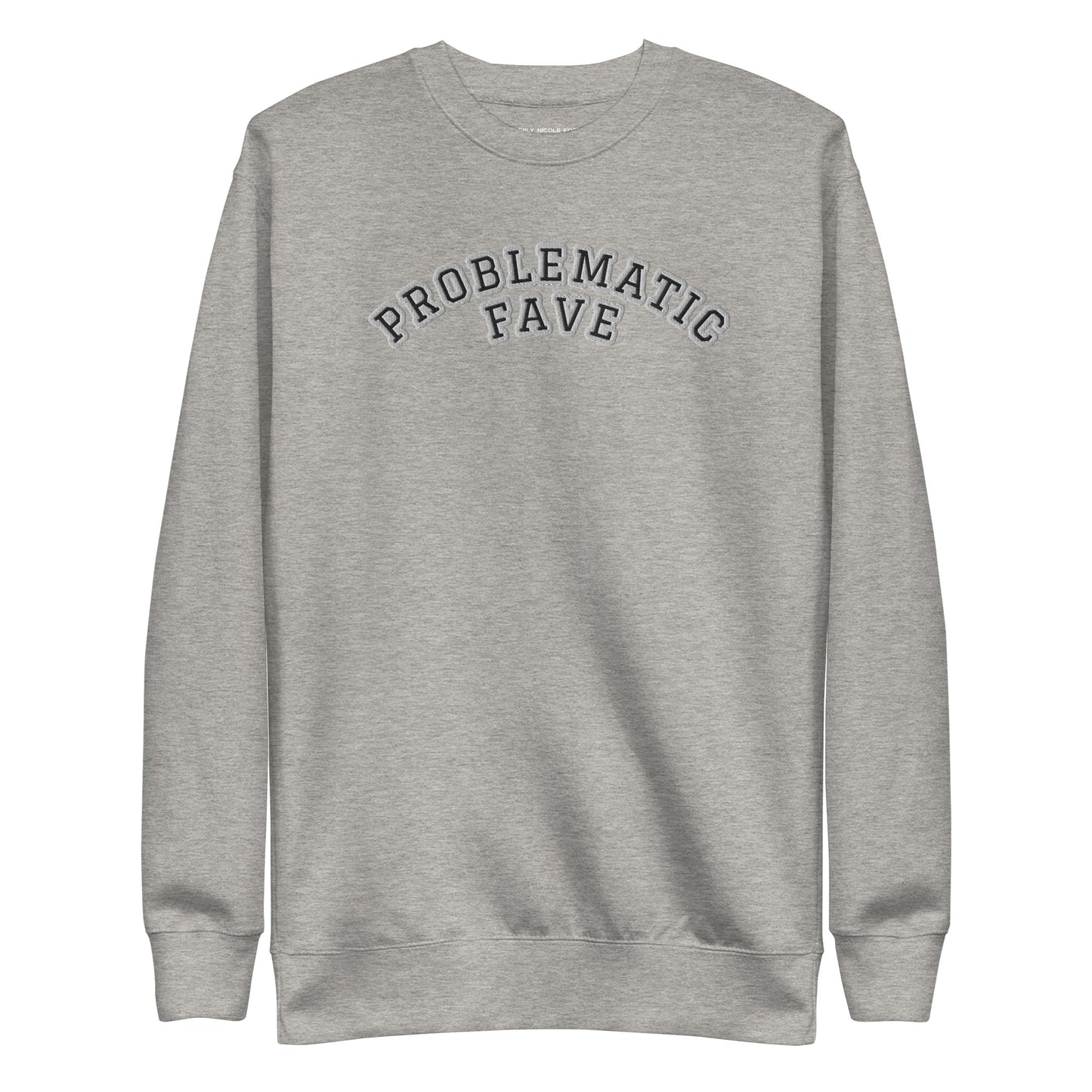 Problematic Fave Sweatshirt