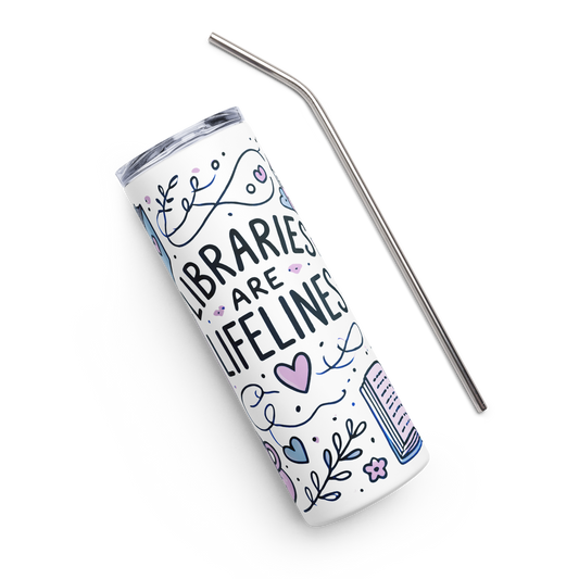 Libraries Are Lifelines Stainless Steel Tumbler