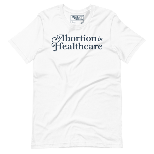 Abortion is Healthcare Tee