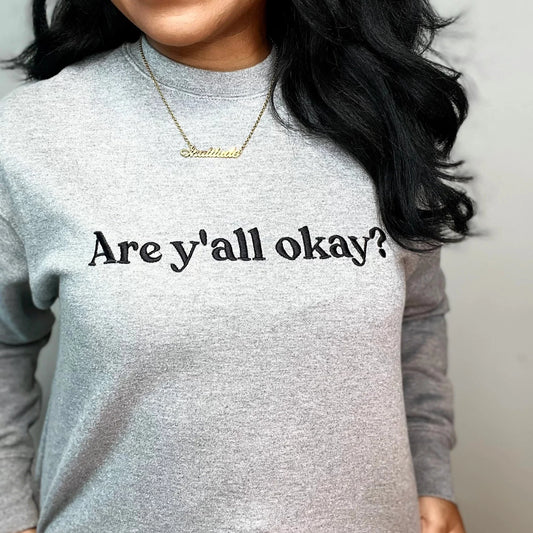 Are Y'all Okay? Gray/Black Sweatshirt